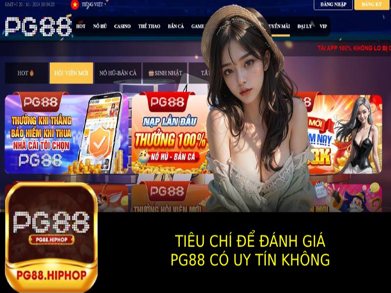 Các Tiêu Chí Để Đánh Giá Pg88 Có Uy Tín Không