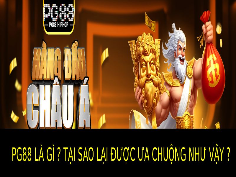 Pg88 là gì mà lại rất được ưa chuộng?