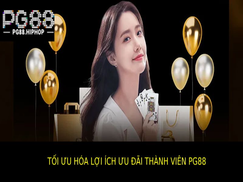 Tối Ưu Hóa Lợi Ích Thành Viên Pg88 Với Các Công Cụ Tiện Ích