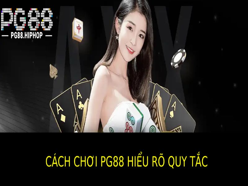 Hiểu Rõ Quy Tắc và Cách Chơi Pg88