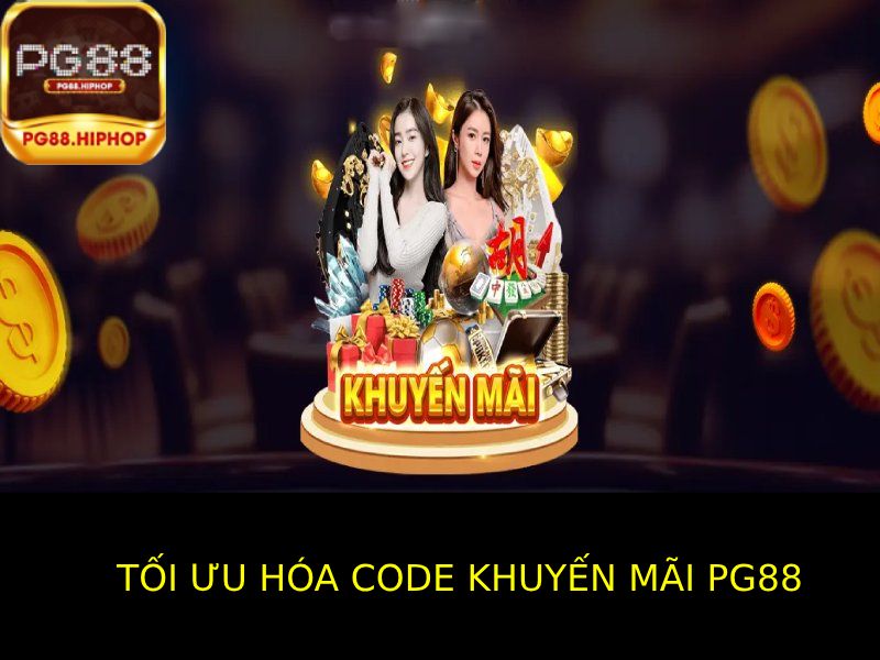 Tối Ưu Hoá Trải Nghiệm Người Dùng Với  Code Khuyến Mãi Pg88 