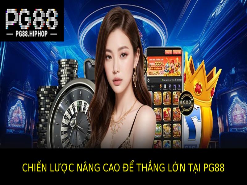 Các chiến lược cá cược nâng cao tại Pg88