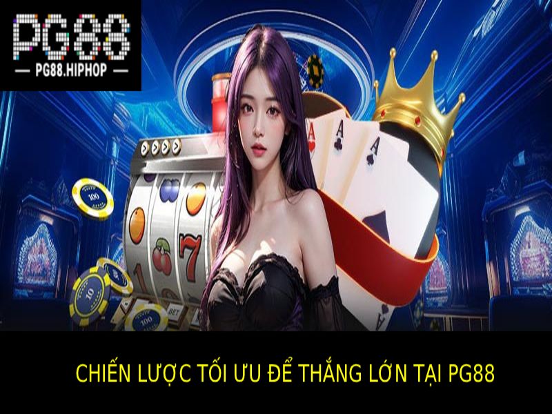 Làm sao để thắng lớn tại Pg88 - Chiến lược tối ưu cho người mới bắt đầu