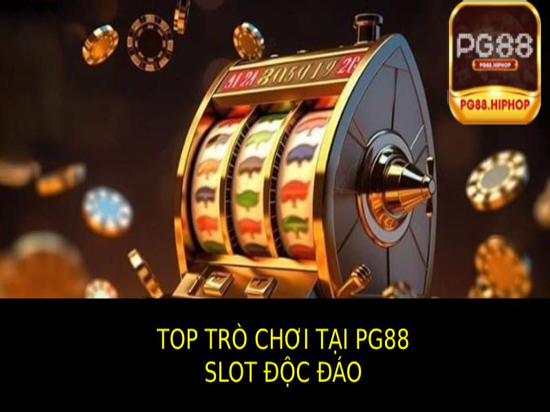 Slot Độc Đáo và Hấp Dẫn Luôn Đứng Trong Top Trò Chơi Tại PG88