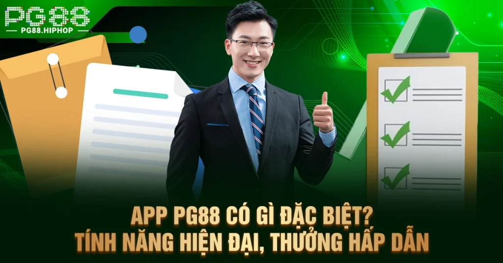 App PG88 Có Gì Đặc Biệt? Tính Năng Hiện Đại, Thưởng Hấp Dẫn