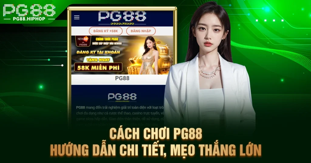 Cách Chơi PG88 - Hướng Dẫn Chi Tiết, Mẹo Thắng Lớn