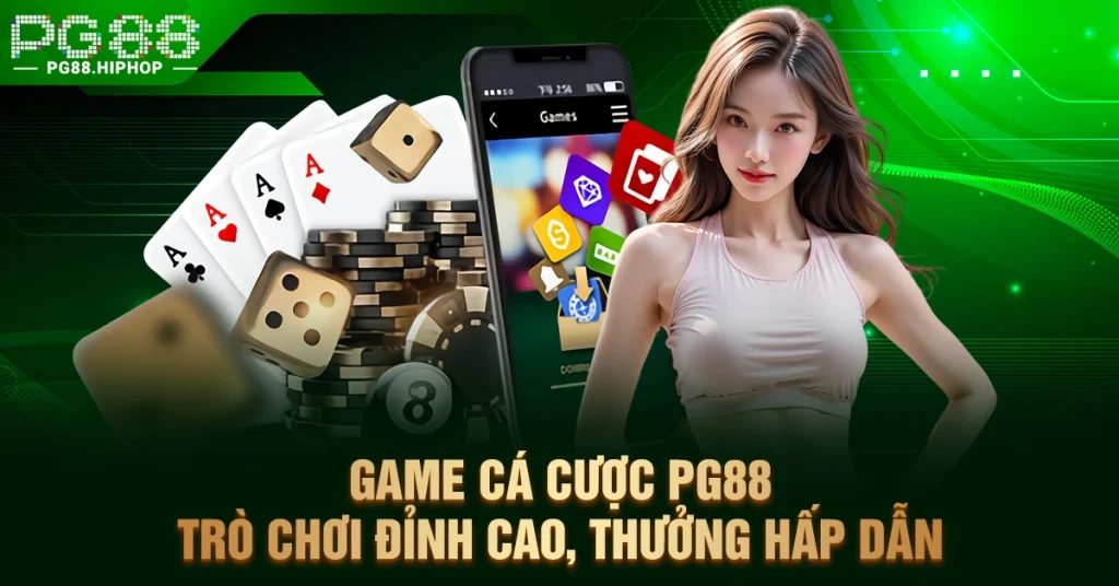 Game Cá Cược PG88 - Trò Chơi Đỉnh Cao, Thưởng Hấp Dẫn