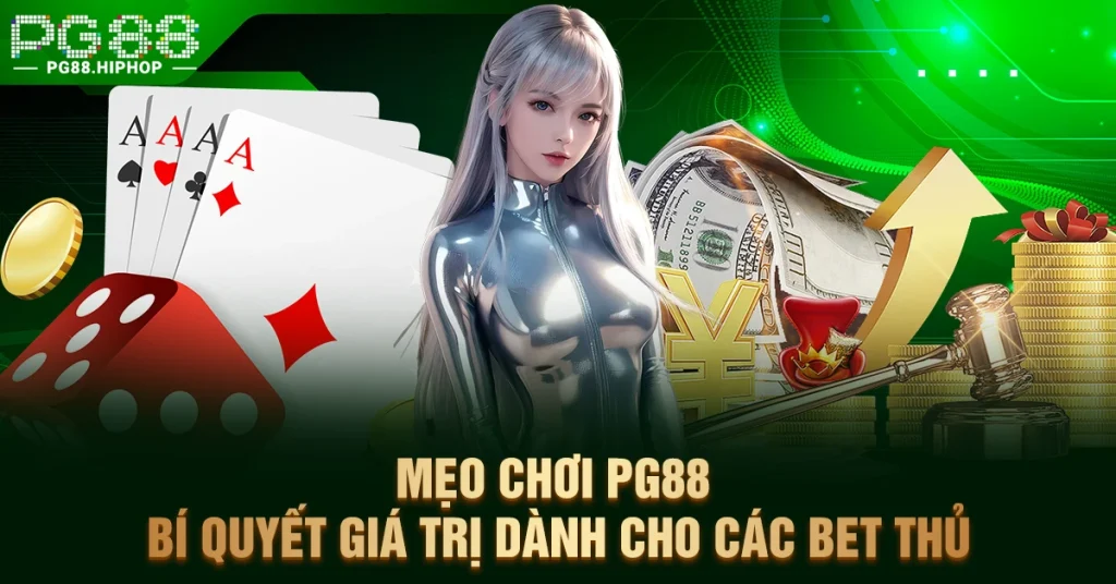 Mẹo Chơi PG88 - Bí Quyết Hiệu Quả, Tăng Cơ Hội Thắng