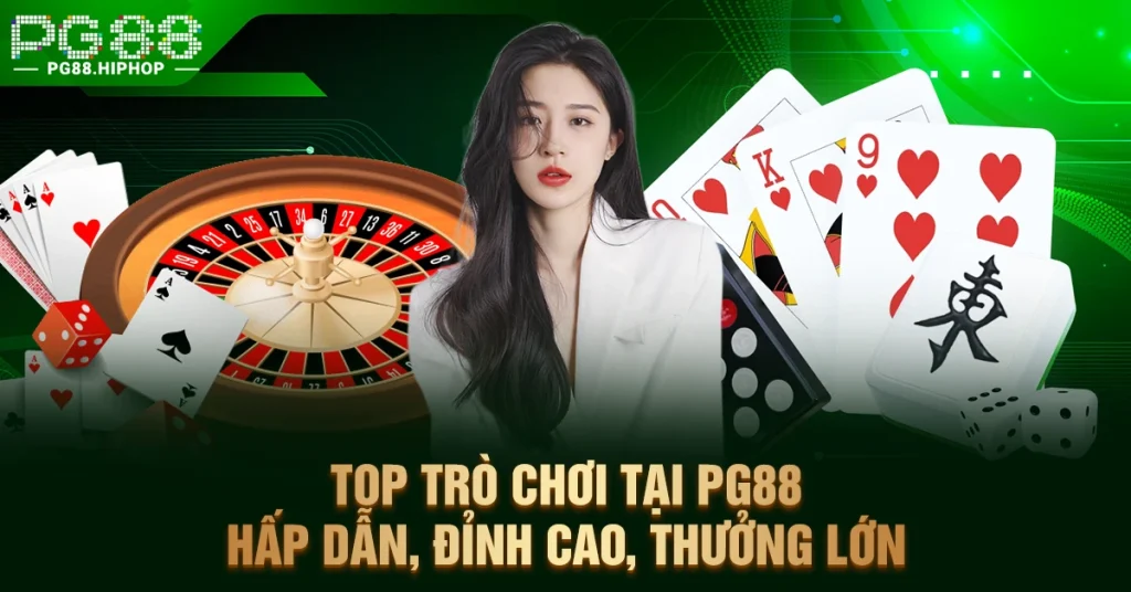 Top Trò Chơi Tại PG88 - Hấp Dẫn, Đỉnh Cao, Thưởng Lớn