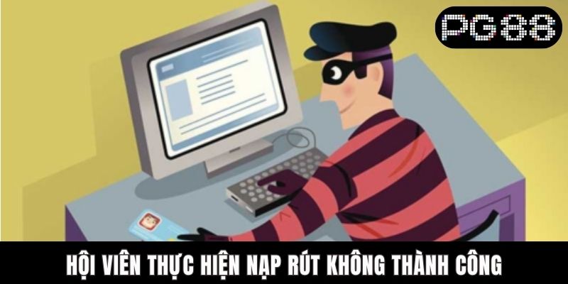 PG88 Có Lừa Đảo Không? Giải Đáp Chi Tiết Về Tin Đồn Hội viên thực hiện nạp rút không thành công