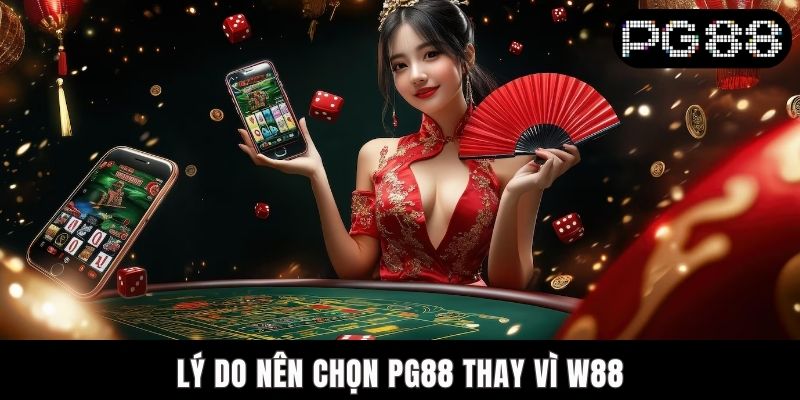 Lý Do Nên Chọn PG88 Thay Vì W88 Là Gì? Giải Đáp Chi Tiết A-Z Lý Do Nên Chọn PG88 Thay Vì W88 Là Gì? Giải Đáp Chi Tiết A-Z