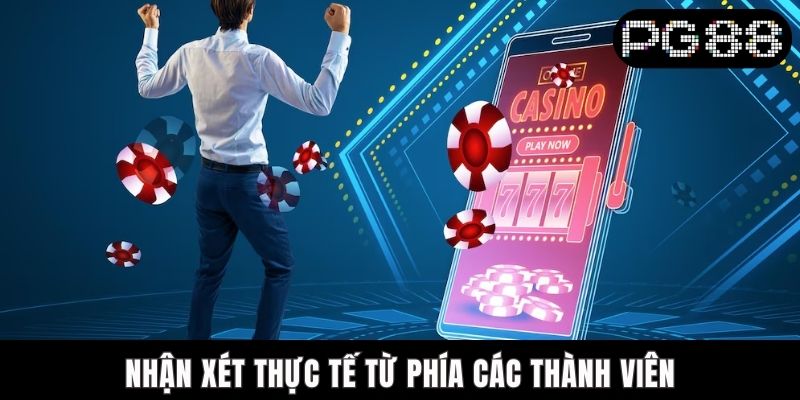 Lý Do Nên Chọn PG88 Thay Vì W88 Là Gì? Giải Đáp Chi Tiết A-Z Nhận xét thực tế từ phía các thành viên