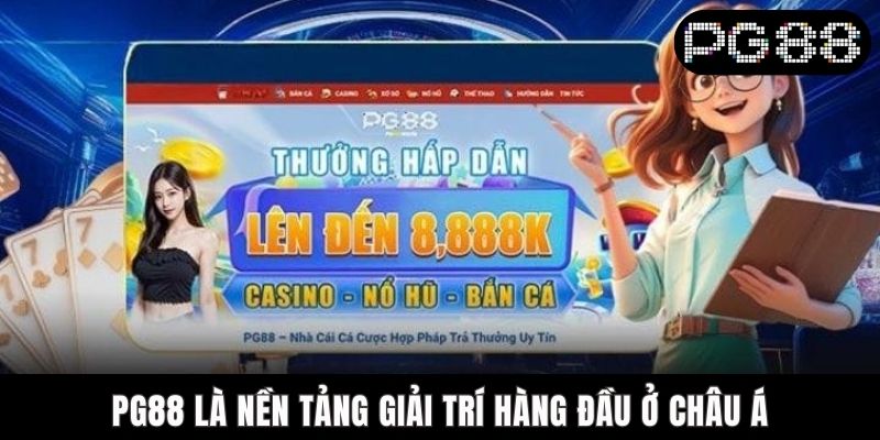 PG88 Review 2025 - Top 5 Lý Do Bet Thủ Nên Tham Gia Ngay PG88 là nền tảng giải trí hàng đầu ở châu Á
