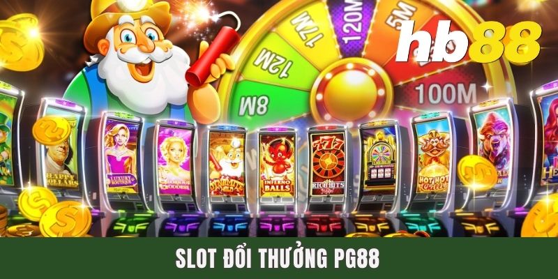 Slot Đổi Thưởng PG88 - Sân Chơi Quay Hũ Đẳng Cấp Tại Việt Nam Slot Đổi Thưởng PG88 - Sân Chơi Quay Hũ Đẳng Cấp Tại Việt Nam